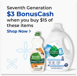 Seventh Generation $3 BonusCash  when you buy $15  of these items Shop Now